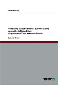 Herleitung eines Leitfadens zur Umsetzung gesundheitsförderlicher, zielgruppenaffiner Kommunikation