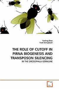 Role of Cutoff in Pirna Biogenesis and Transposon Silencing