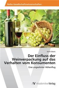 Einfluss der Weinverpackung auf das Verhalten vom Konsumenten