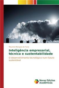 Inteligência empresarial, técnica e sustentabilidade