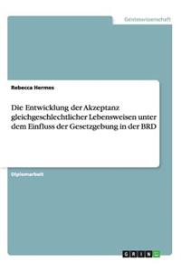 Entwicklung der Akzeptanz gleichgeschlechtlicher Lebensweisen unter dem Einfluss der Gesetzgebung in der BRD