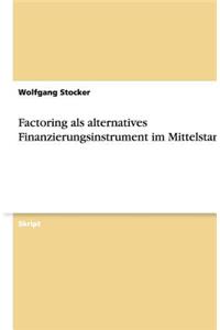 Factoring ALS Alternatives Finanzierungsinstrument Im Mittelstand