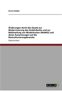 Änderungen durch das Gesetz zur Modernisierung des GmbH-Rechts und zur Bekämpfung von Missbräuchen (MoMiG) und deren Auswirkungen auf die Restrukturierungsbranche