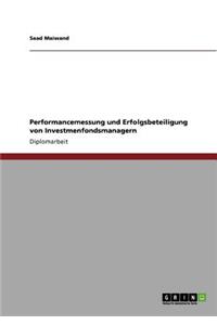 Performancemessung und Erfolgsbeteiligung von Investmenfondsmanagern