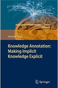 Knowledge Annotation: Making Implicit Knowledge Explicit