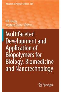 Multifaceted Development and Application of Biopolymers for Biology, Biomedicine and Nanotechnology