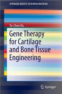 Gene Therapy for Cartilage and Bone Tissue Engineering