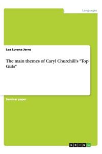 The main themes of Caryl Churchill's 