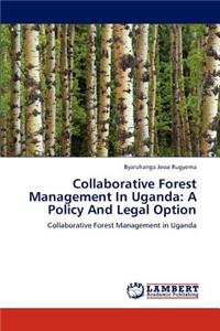 Collaborative Forest Management In Uganda