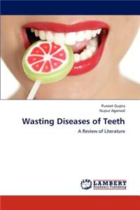 Wasting Diseases of Teeth