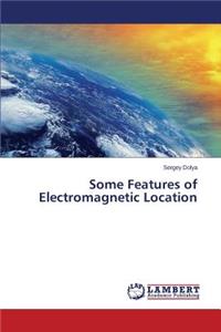 Some Features of Electromagnetic Location