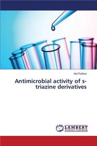 Antimicrobial activity of s-triazine derivatives
