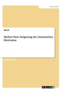Mythos Flow. Steigerung der intrinsischen Motivation