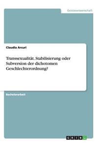 Transsexualität. Stabilisierung oder Subversion der dichotomen Geschlechterordnung?