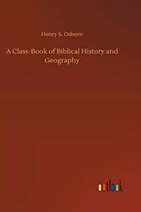 Class-Book of Biblical History and Geography