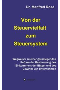 Von der Steuervielfalt zum Steuersystem