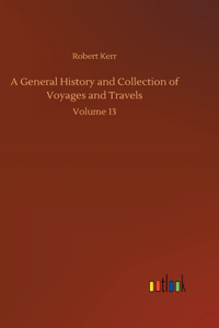 General History and Collection of Voyages and Travels