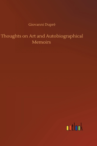 Thoughts on Art and Autobiographical Memoirs