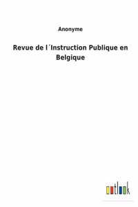 Revue de l´Instruction Publique en Belgique