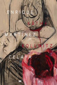 Enrique Martínez Celaya & Käthe Kollwitz