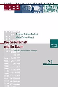 Die Gesellschaft Und Ihr Raum: Raum ALS Gegenstand Der Soziologie