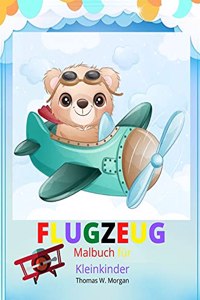 Flugzeug Malbuch für Kleinkinder: Erstaunliche Flugzeuge Färbung und Aktivität Buch für Kleinkinder mit Alter 2-5 Schöne Färbung Seiten mit einer Vielzahl von Flugzeugen Erstaunlich 