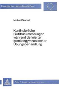 Kontinuierliche Blutdruckmessungen waehrend definierter krankengymnastischer Uebungsbehandlung