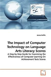 The Impact of Computer Technology on Language Arts Literacy Scores