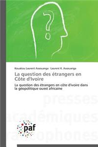 La Question Des Étrangers En Côte d'Ivoire