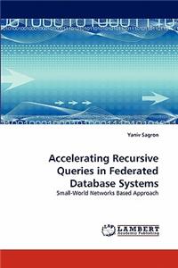 Accelerating Recursive Queries in Federated Database Systems