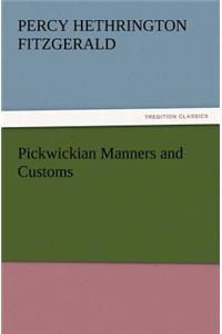 Pickwickian Manners and Customs