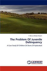 Problem Of Juvenile Delinquency
