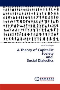 Theory of Capitalist Society and Social Dialectics