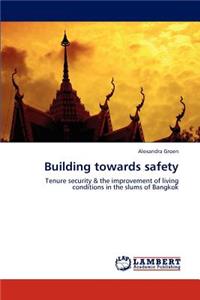 Building towards safety