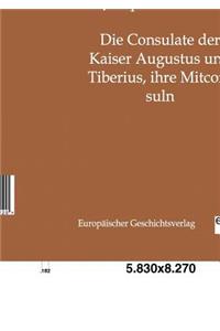 Die Consulate der Kaiser Augustus und Tiberius, ihre Mitconsuln