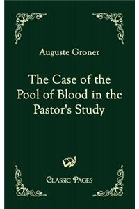 Case of the Pool of Blood in the Pastor's Study