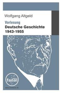 Vorlesung Deutsche Geschichte 1943-1955
