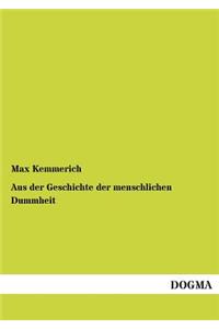Aus Der Geschichte Der Menschlichen Dummheit