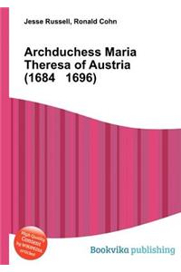 Archduchess Maria Theresa of Austria (1684 1696)