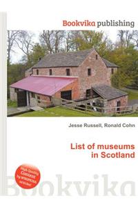 List of Museums in Scotland