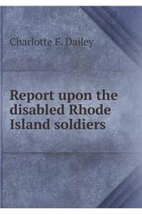 Report Upon the Disabled Rhode Island Soldiers