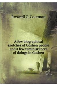 A few biographical sketches of Goshen people and a few reminiscences of doings in Goshen