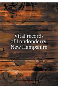 Vital Records of Londonderry, New Hampshire