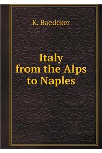 Italy from the Alps to Naples