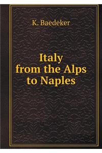 Italy from the Alps to Naples