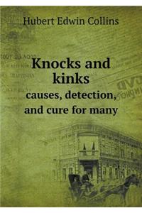Knocks and Kinks Causes, Detection, and Cure for Many