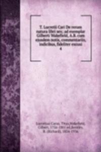 T. Lucretii Cari De rerum natura libri sex