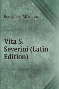 Vita S. Severini (Latin Edition)