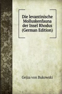 Die levantinische Molluskenfauna der Insel Rhodus (German Edition)