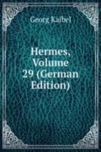 Hermes, Volume 29 (German Edition)